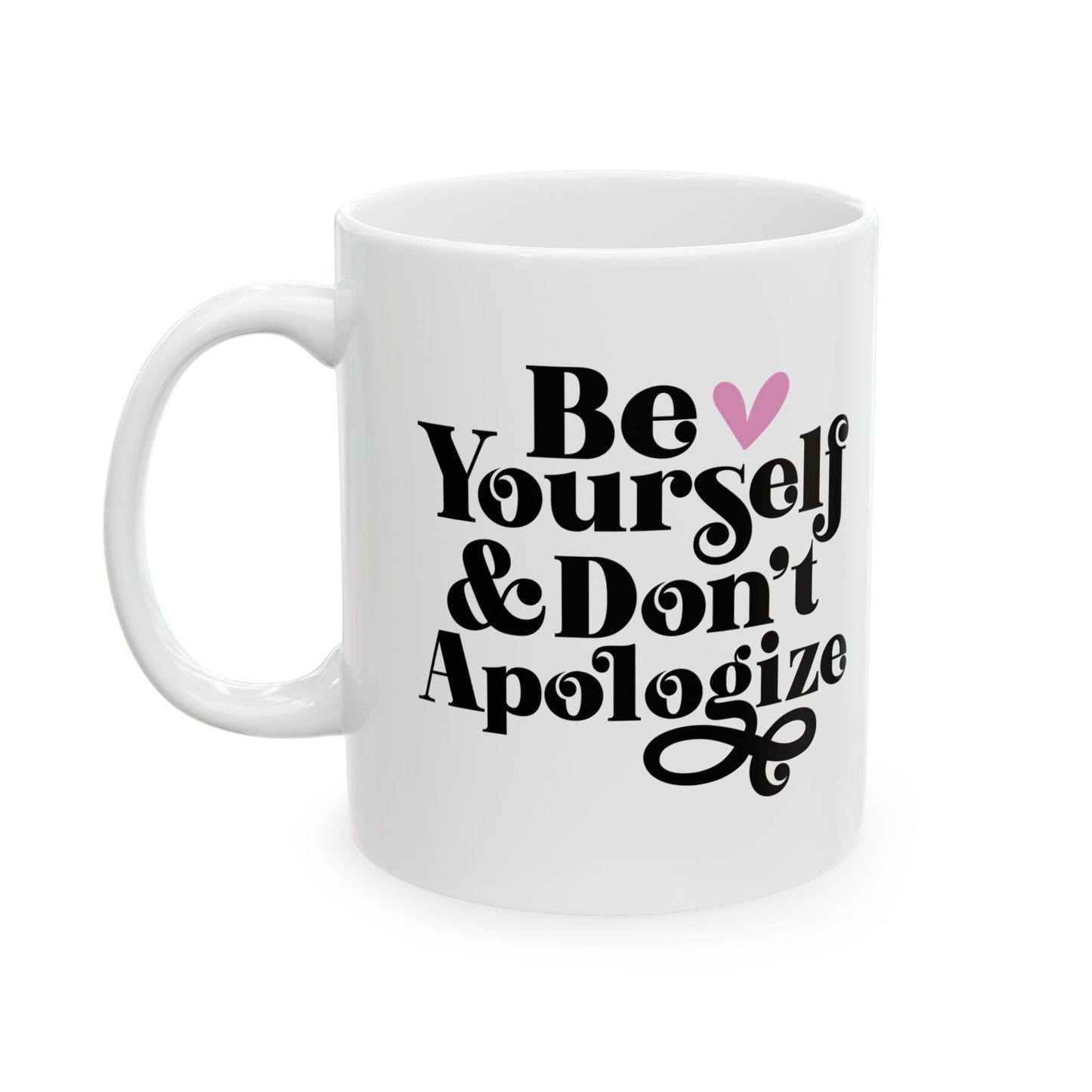 Be Yourself & Don't Apologize