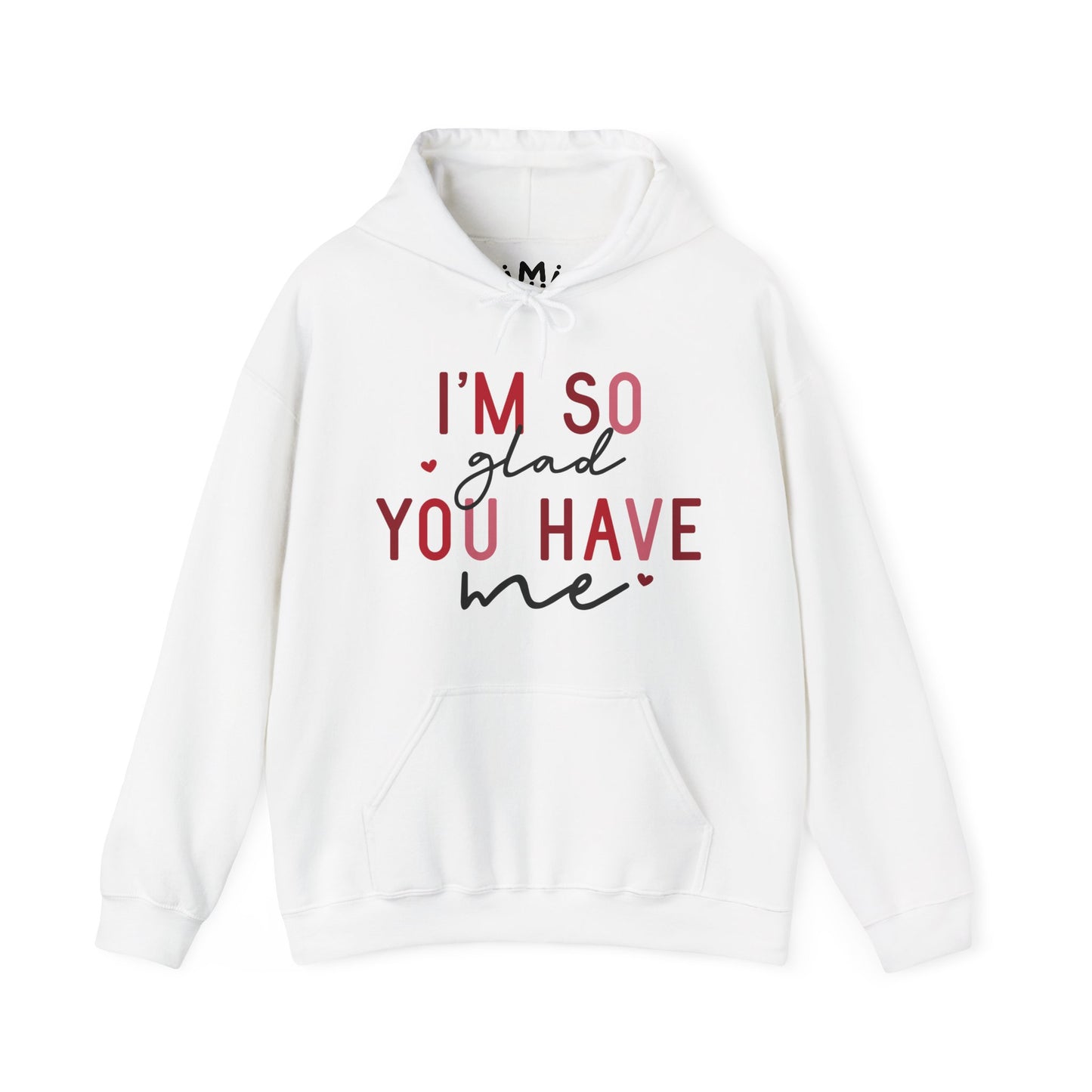 I'm So Glad You Have Me