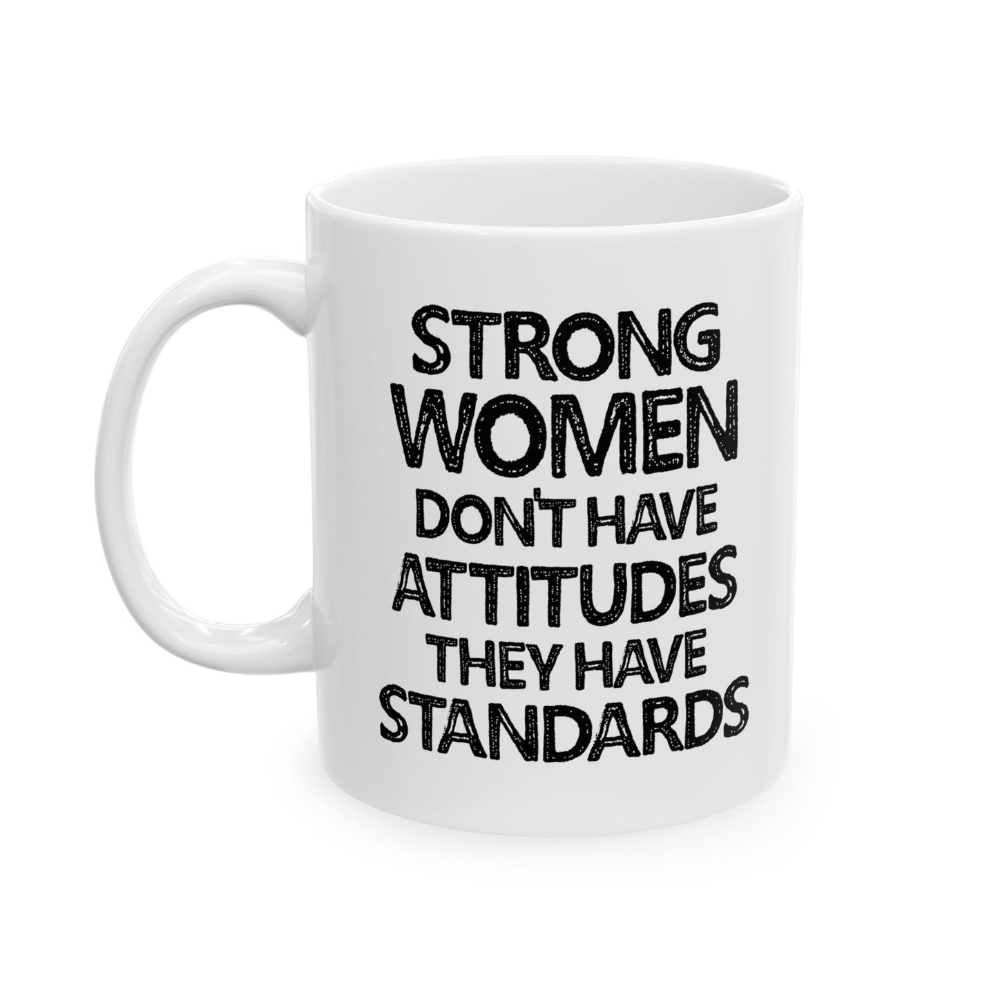 Strong Women Don't Have Attitudes